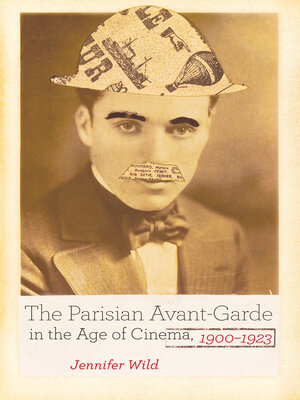 cover image of The Parisian Avant-Garde in the Age of Cinema, 1900-1923